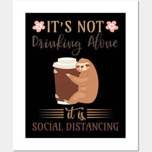 It's not drinking alone, it is just social distancing Posters and Art